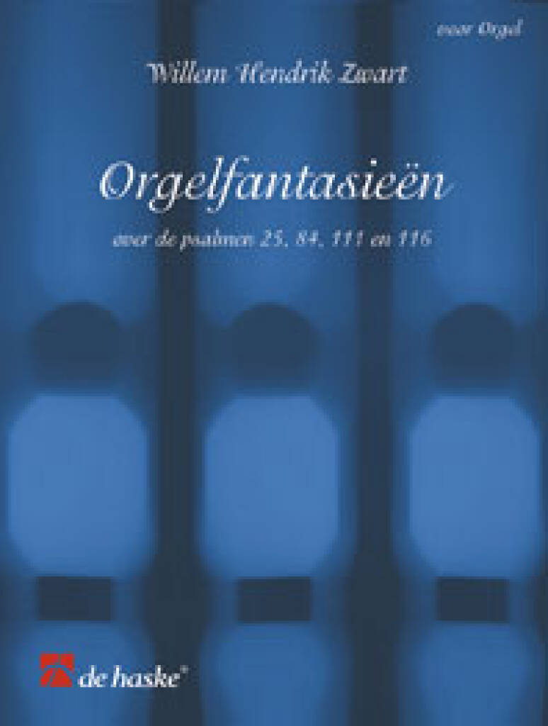 Orgelfantasieën Over Psalmen 25, 84, 111 En 116