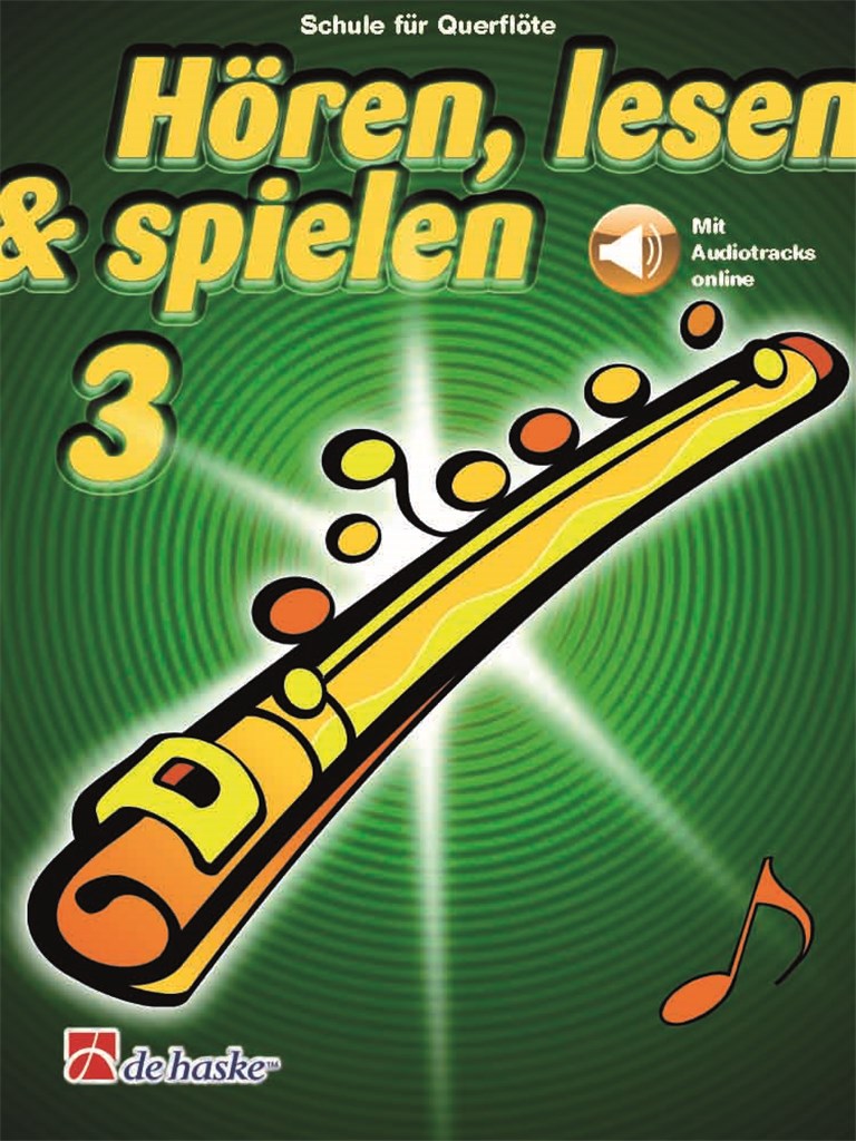 Hören, lesen & spielen 3 Querflöte : Schule für Querflöte