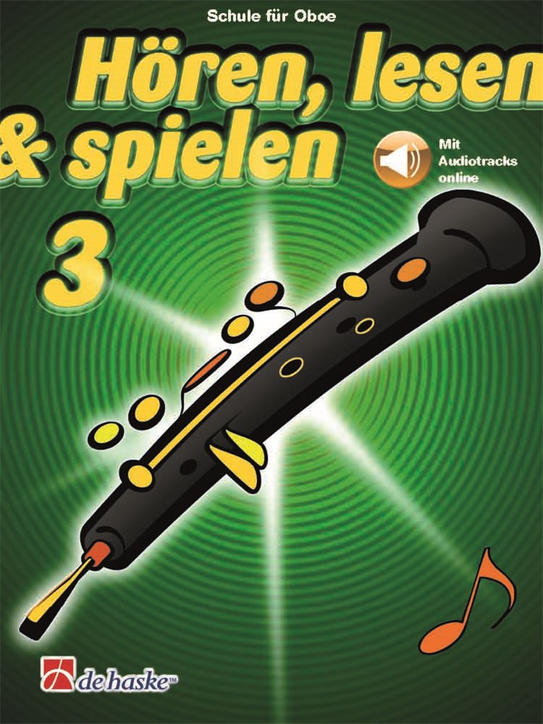Hören, lesen & spielen 3 Oboe : Schule für Oboe