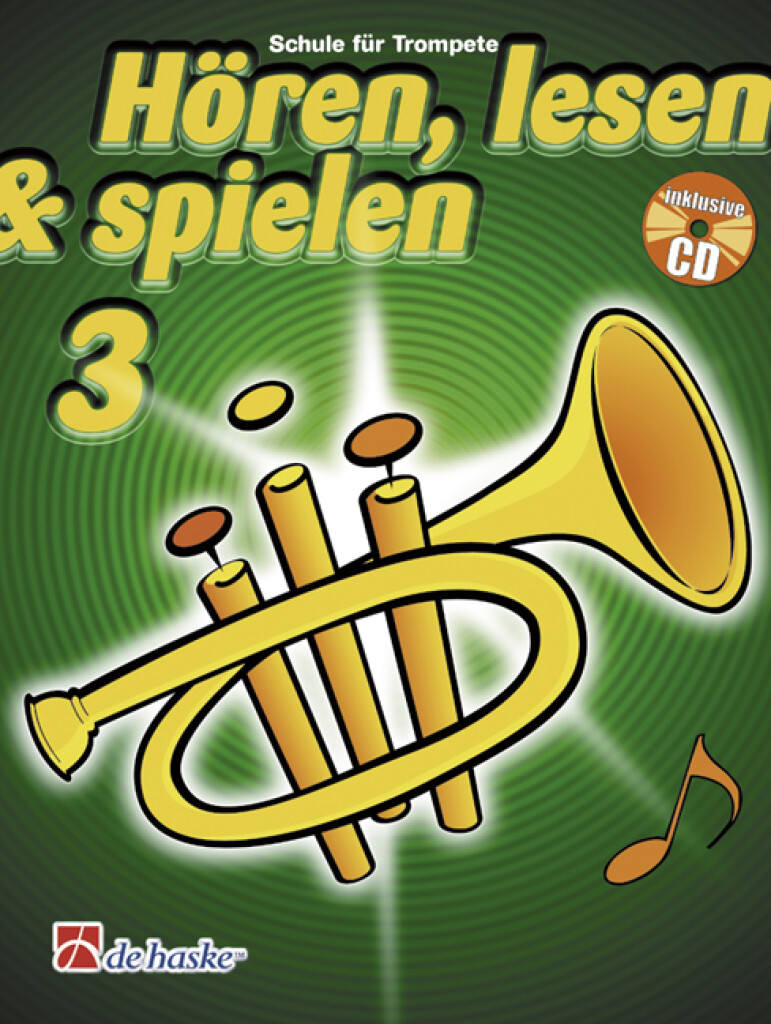 Hören, Lesen & Spielen 3 Trompete : Schule für Trompete