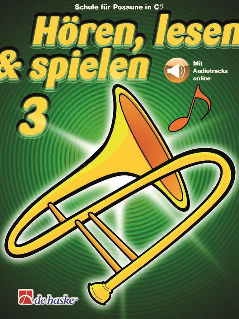 Hören, lesen & spielen 3 Posaune in C BC : Schule für Posaune in C BC
