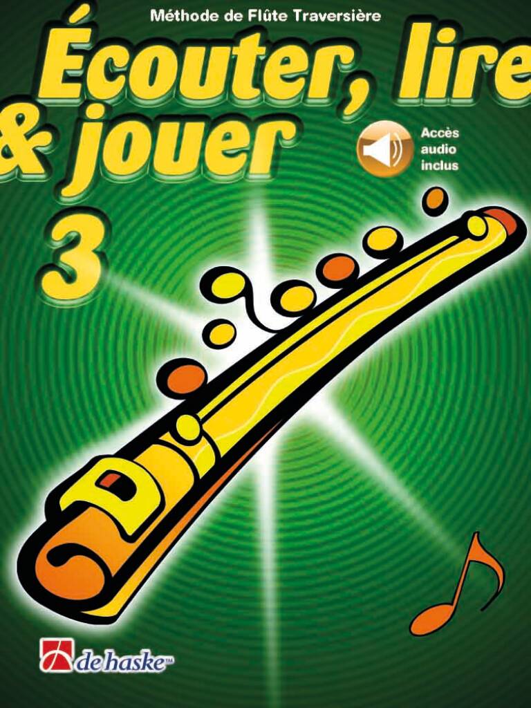 Écouter, lire & jouer 3 Flûte Traversière : Méthode de Flûte Traversière