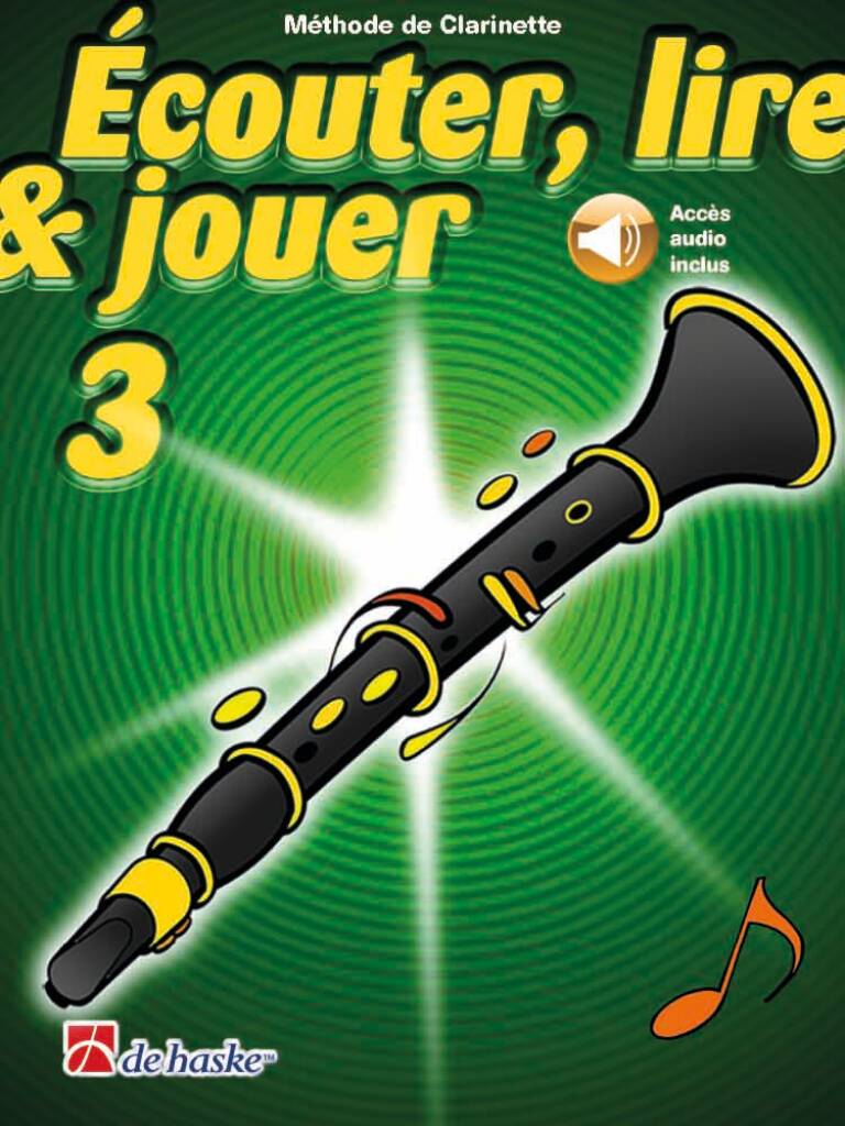 Écouter, lire & jouer 3 Clarinette : Méthode de Clarinette