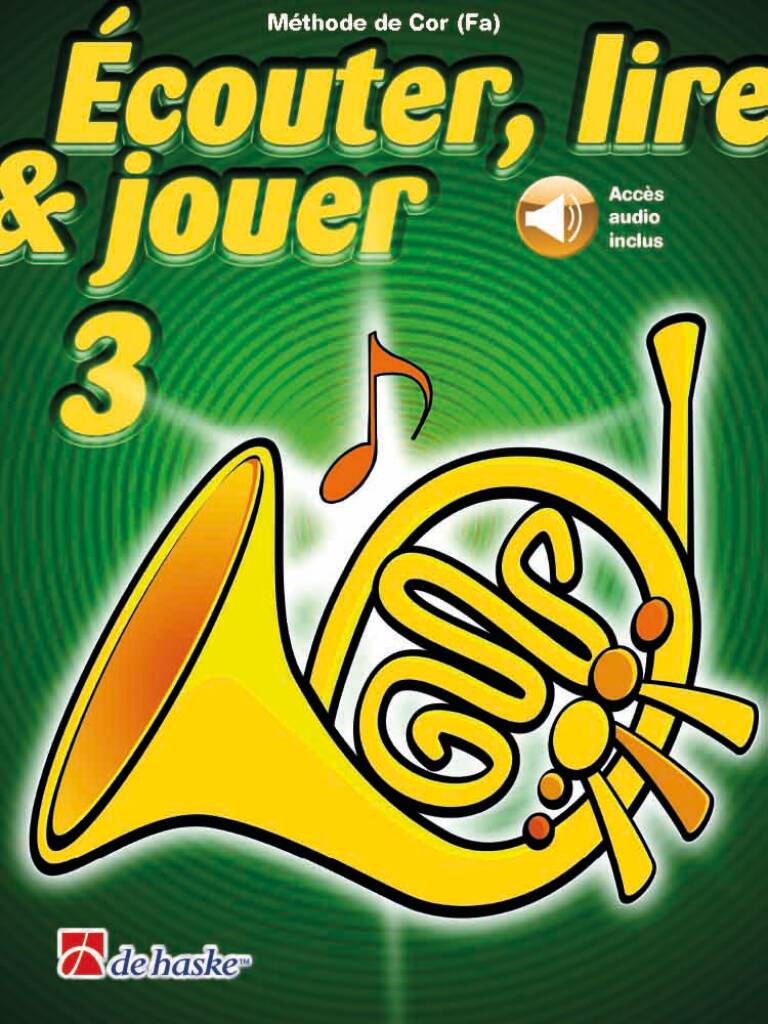 Écouter, lire & jouer 3 Cor (Fa) : Méthode de Cor (Fa)