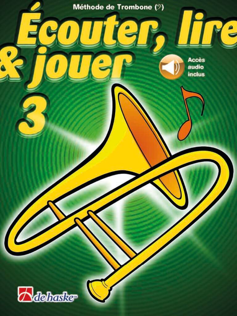 Écouter, lire & jouer 3 Trombone - Clé de Fa : Méthode de Trombone - Clé de Fa