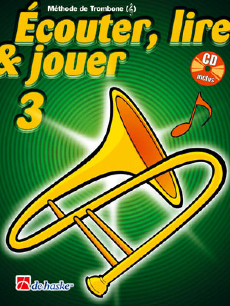 Écouter, Lire & Jouer 3 Trombone - Clé de Sol : Méthode de Trombone - Clé de Sol