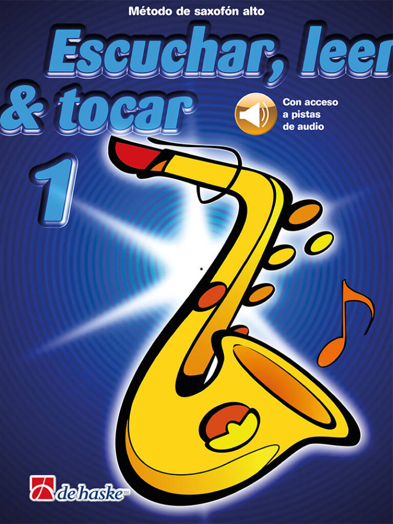 Escuchar, leer & tocar 1 saxofón alto : Método de saxofón alto