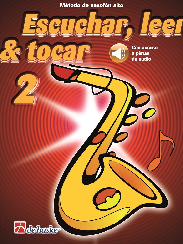 Escuchar, leer & tocar 2 saxofón alto : Método de saxofón alto