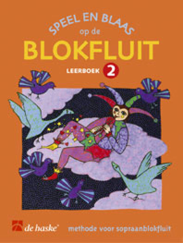 Speel en blaas op de blokfluit - leerboek 2 : methodeboek deel 2