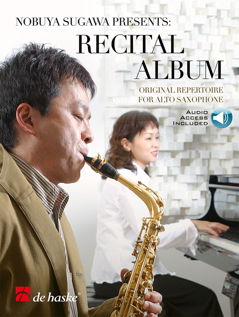 Nobuya Sugawa Presents: Recital Album : Original Repertoire for Alto Saxophone