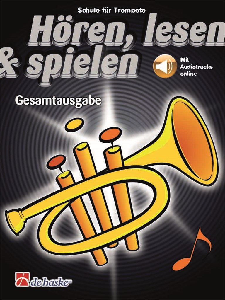 Hören, lesen & spielen Gesamtausgabe Trompete : Schule für Trompete