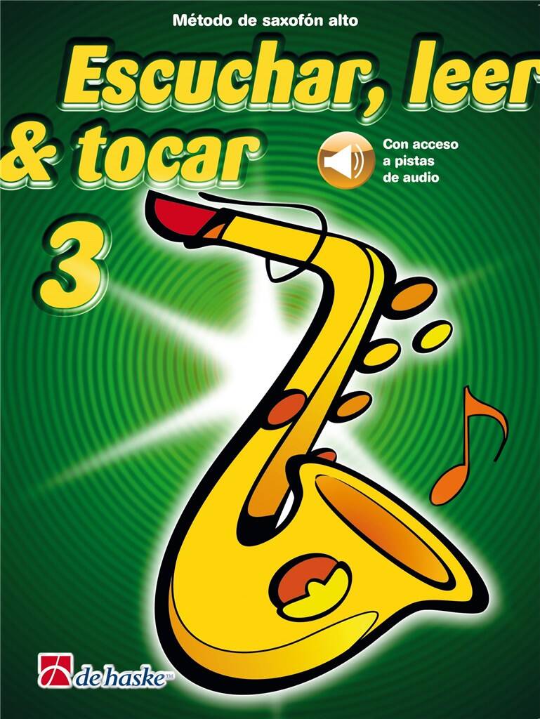 Escuchar, leer & tocar 3 saxofón alto : Método de saxofón alto