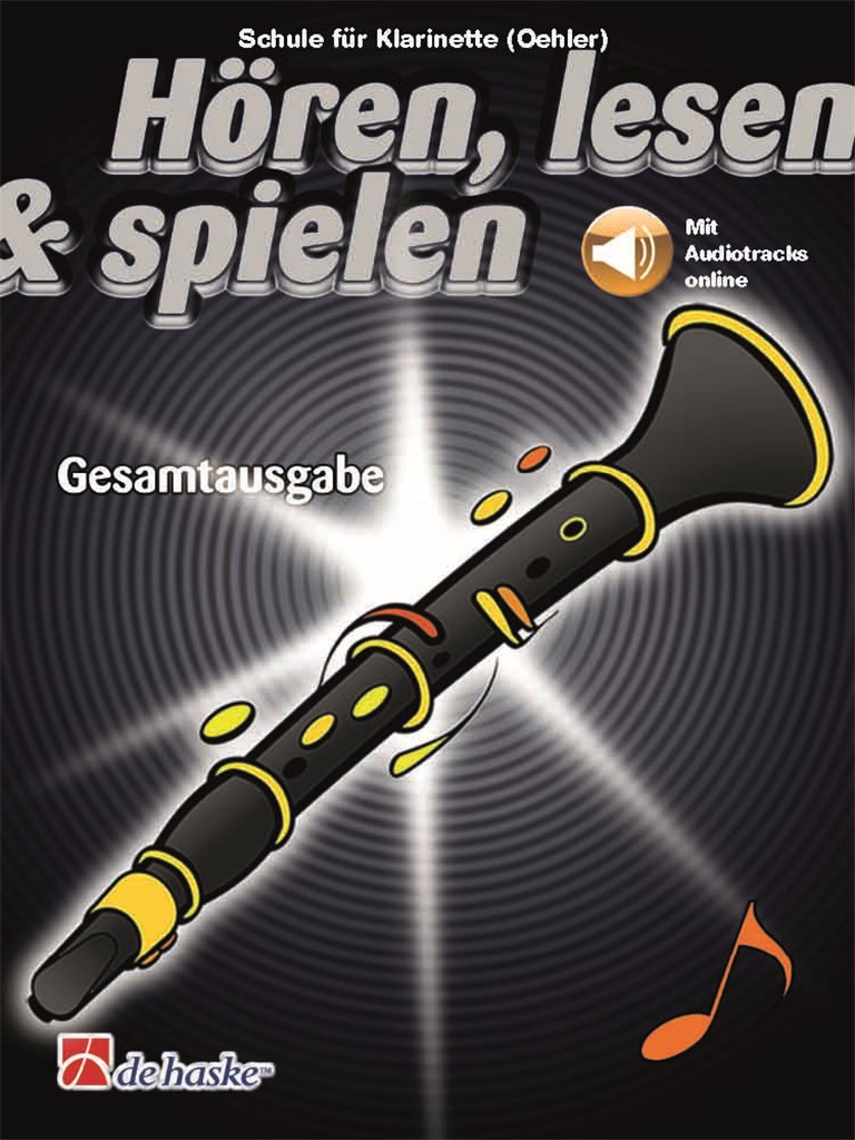 Hören, lesen & spielen Gesamtausgabe Klarinette : Schule für Klarinette (Oehler)