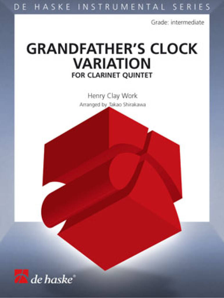 Grandfather's Clock Variation : For Clarinet Quintet