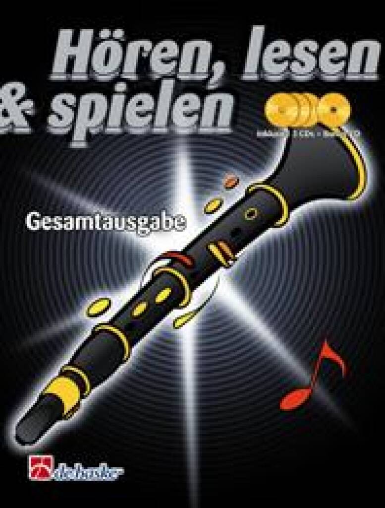 Hören, Lesen & Spielen Gesamtausgabe Klar. (Boehm) : Schule für Klarinette (Boehm)