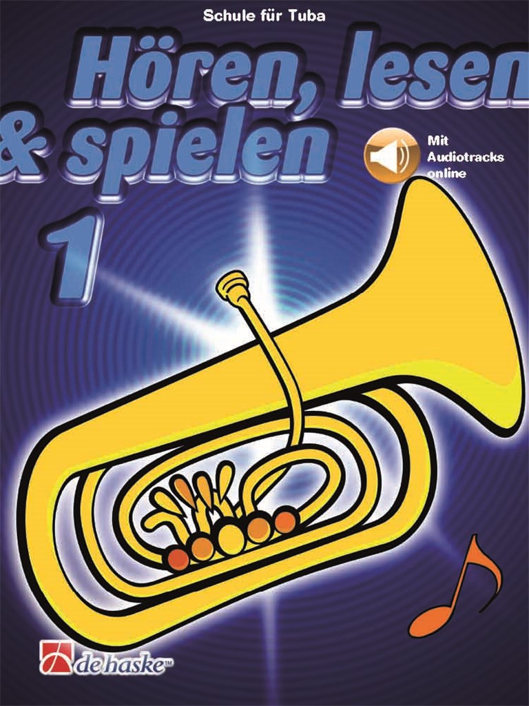 Hören, lesen & spielen 1 Tuba : Schule für Tuba