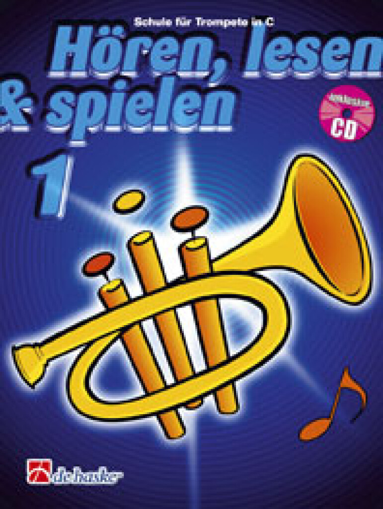 Hören, Lesen & Spielen 1 Trompete C : Schule für Trompete in C