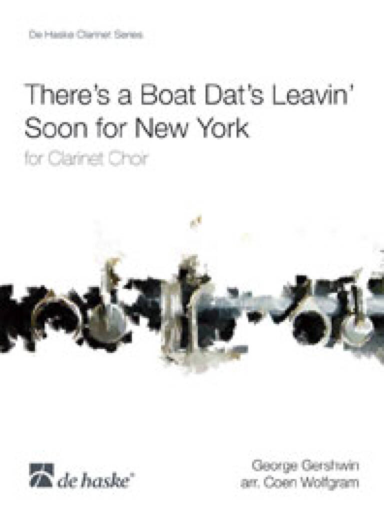 There's a Boat Dat's Leavin' Soon for New York : For Clarinet Choir