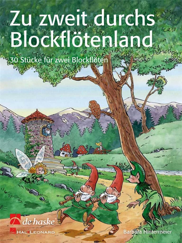 Zu zweit durchs Blockflötenland : 30 Stücke für zwei Blockflöten