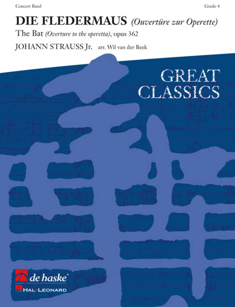 Die Fledermaus : The Bat (Ouvertüre zur Operette - Overture to the Operetta), opus 362