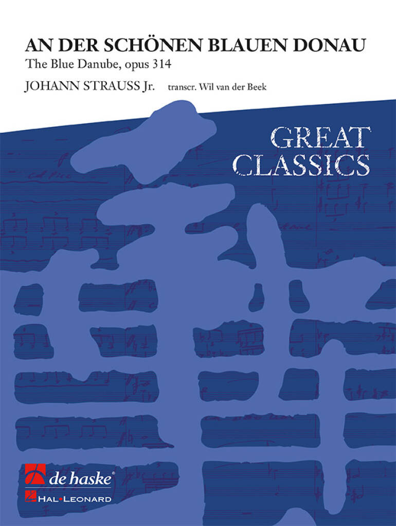 An der Schönen Blauen Donau : The Blue Danube, opus 314
