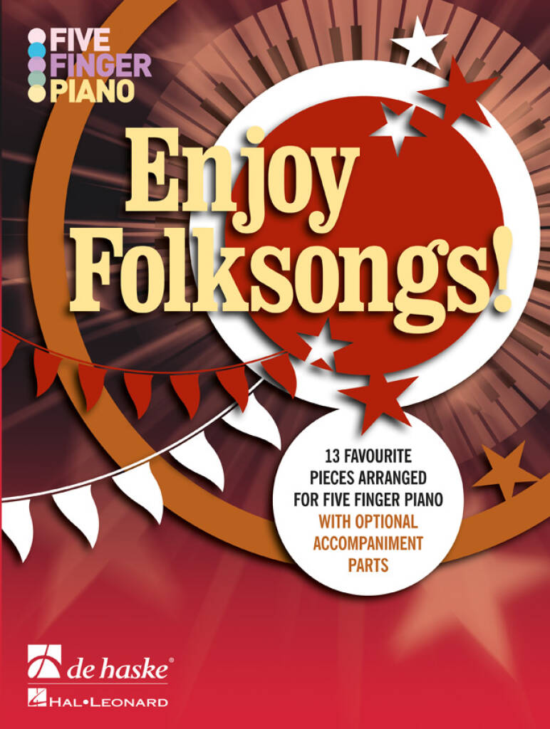 Five Finger Piano - Enjoy Folksongs : 13 favourite pieces arranged for five finger piano with optional accompaniment parts
