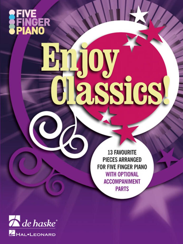 Five Finger Piano - Enjoy Classics : 13 favourite pieces arranged for five finger piano with optional accompaniment parts