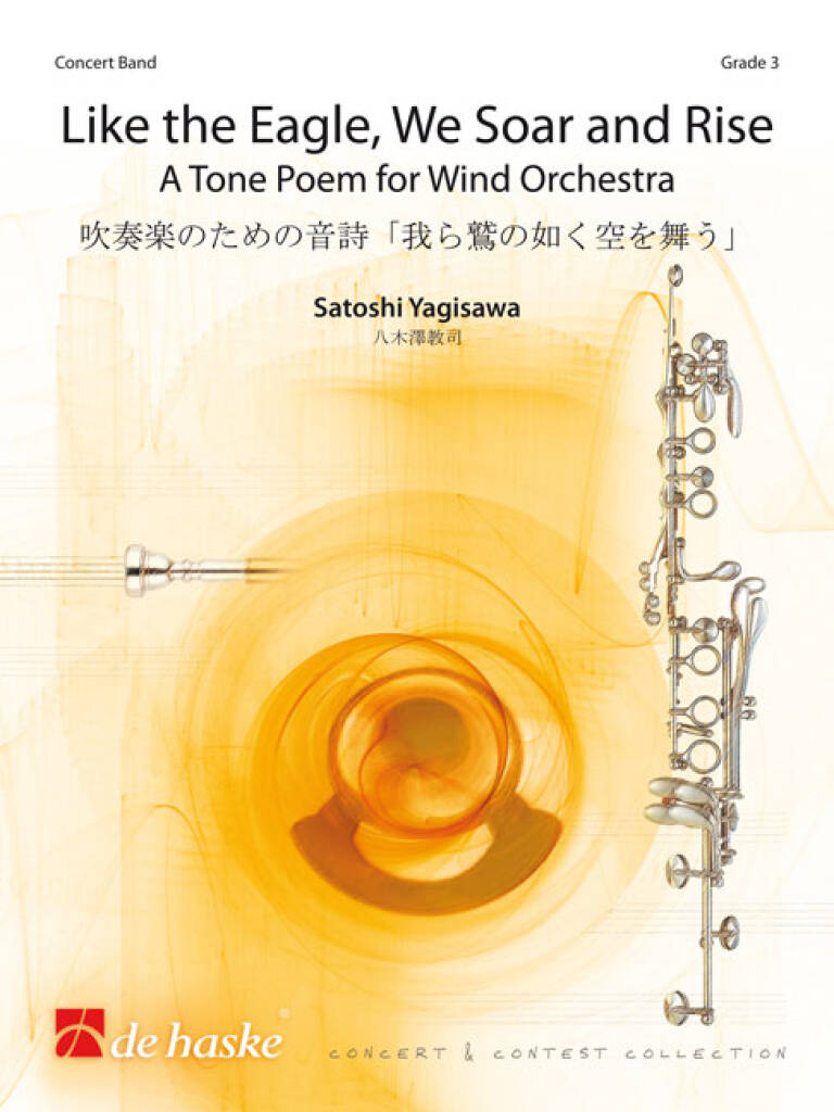 Like the Eagle, We Soar and Rise : A Tone Poem for Wind Orchestra