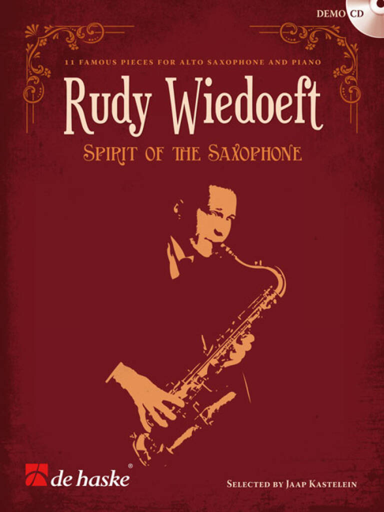 Rudy Wiedoeft - Spirit of the Saxophone : 11 Famous Pieces for Alto Saxophone and Piano