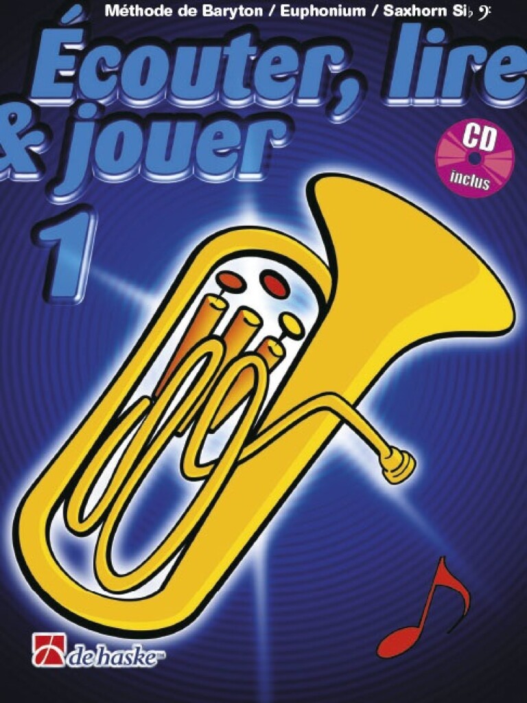 Écouter, Lire & Jouer 1 Baryton/Euph/Saxhorn Bb BC : Méthode de Baryton / Euphonium / Saxhorn Sib - Clé de Fa