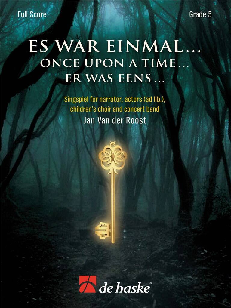 Es war einmal ... Once Upon a Time ... : Er was eens ... Singspiel for narrator, actors (ad lib.), children's choir and concert band