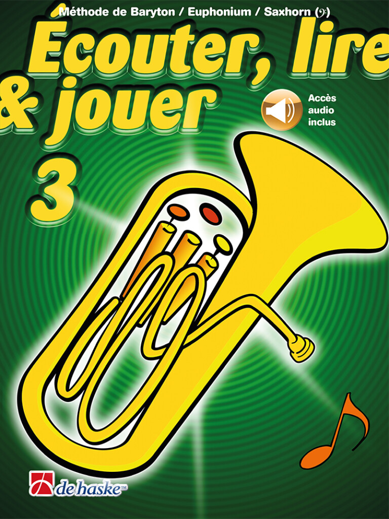 Écouter, lire & jouer 3 Baryton/Euph/Saxhorn Bb BC : Méthode de Baryton/Euphonium/Saxhorn Sib BC