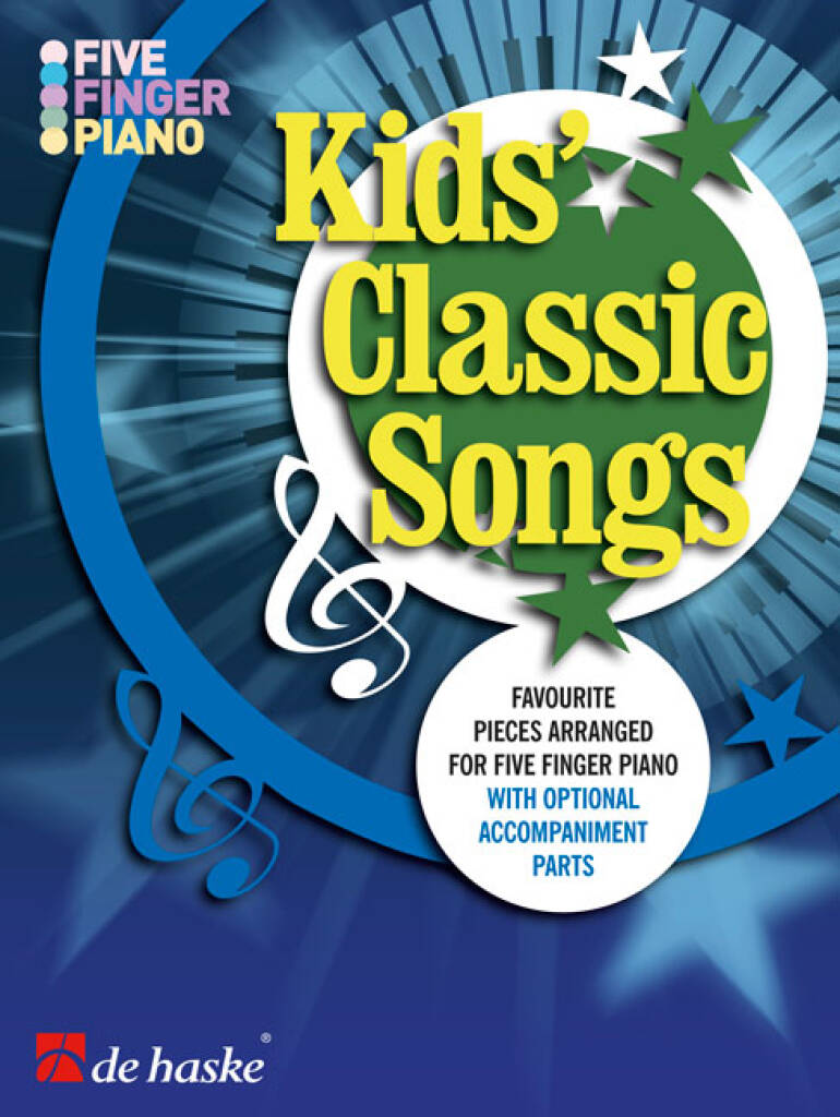 Kids' Classic Songs : Favourite pieces arranged for five finger piano with optional accompaniment parts