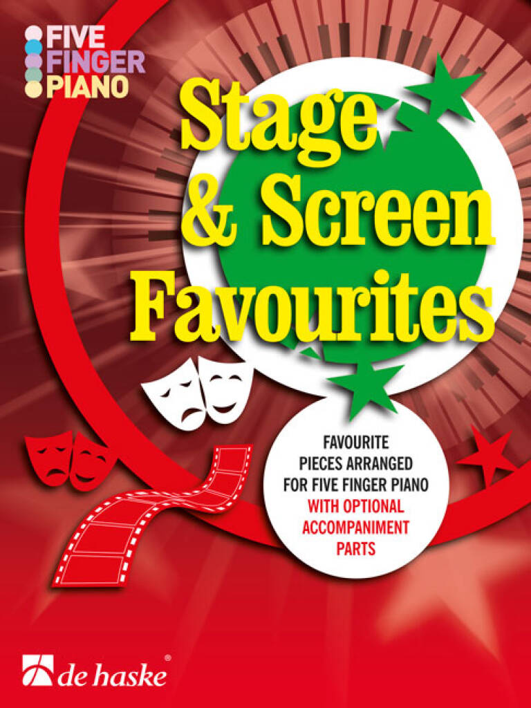 Stage & Screen Favourites : Favourite pieces arranged for five finger piano with optional accompaniment parts