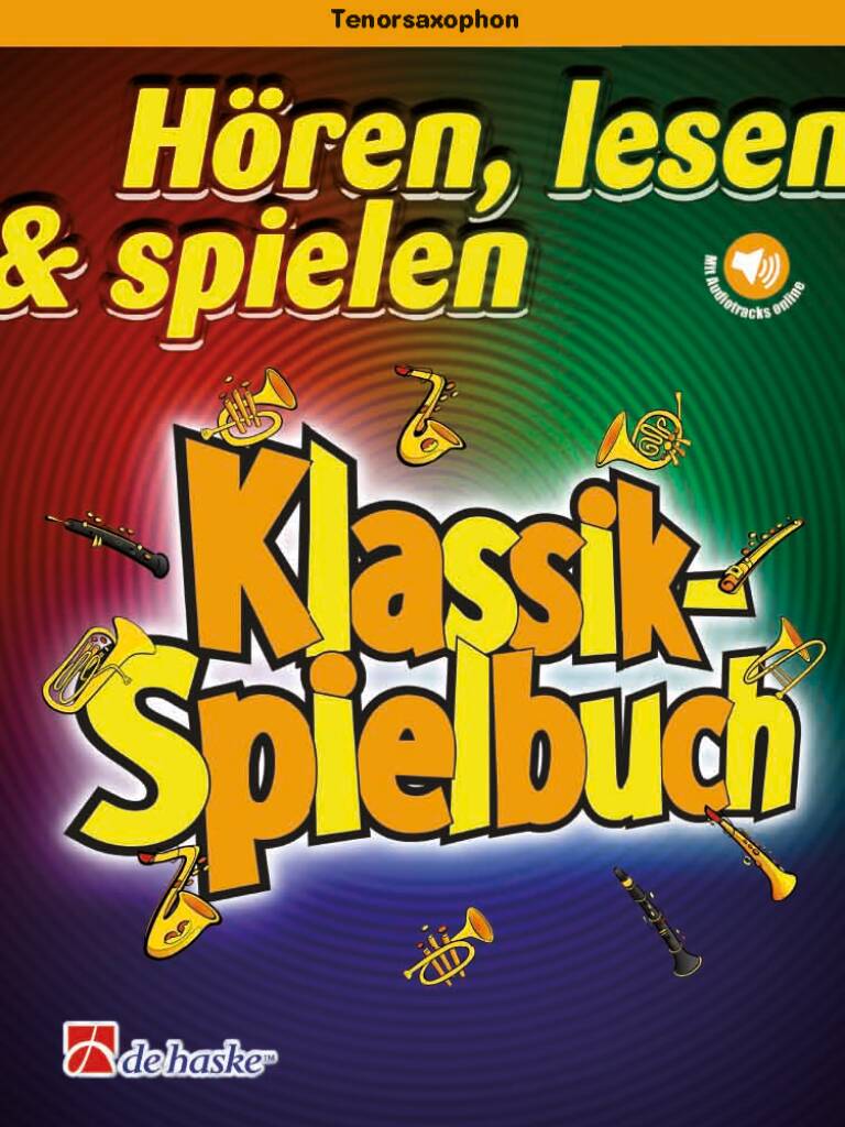 Hören, lesen & spielen - Klassik-Spielbuch : Tenorsaxophon