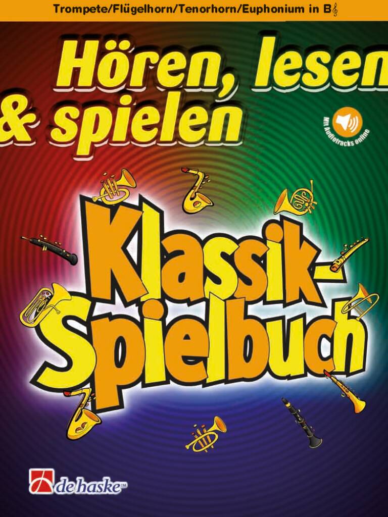 Hören, lesen & spielen - Klassik-Spielbuch : Trompete/Flügelhorn/Tenorhorn/Euphonium TC