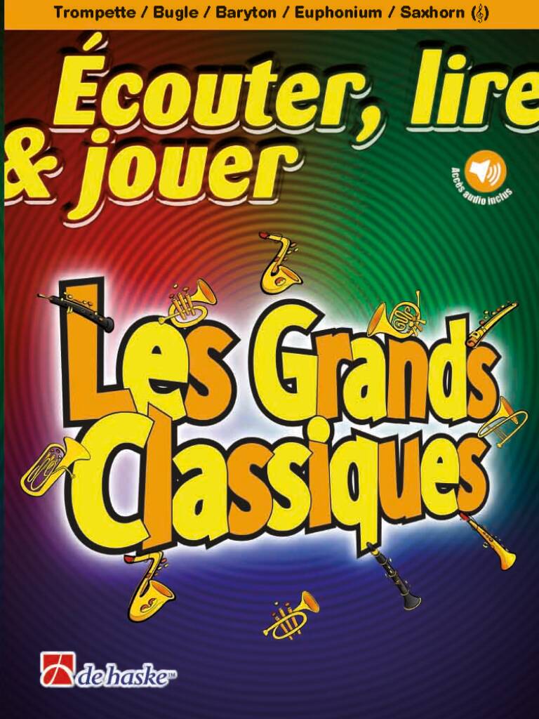 Écouter, lire & jouer - Les Grands Classiques : Trompette / Bugle / Baryton / Euphonium / Saxhorn (TC)