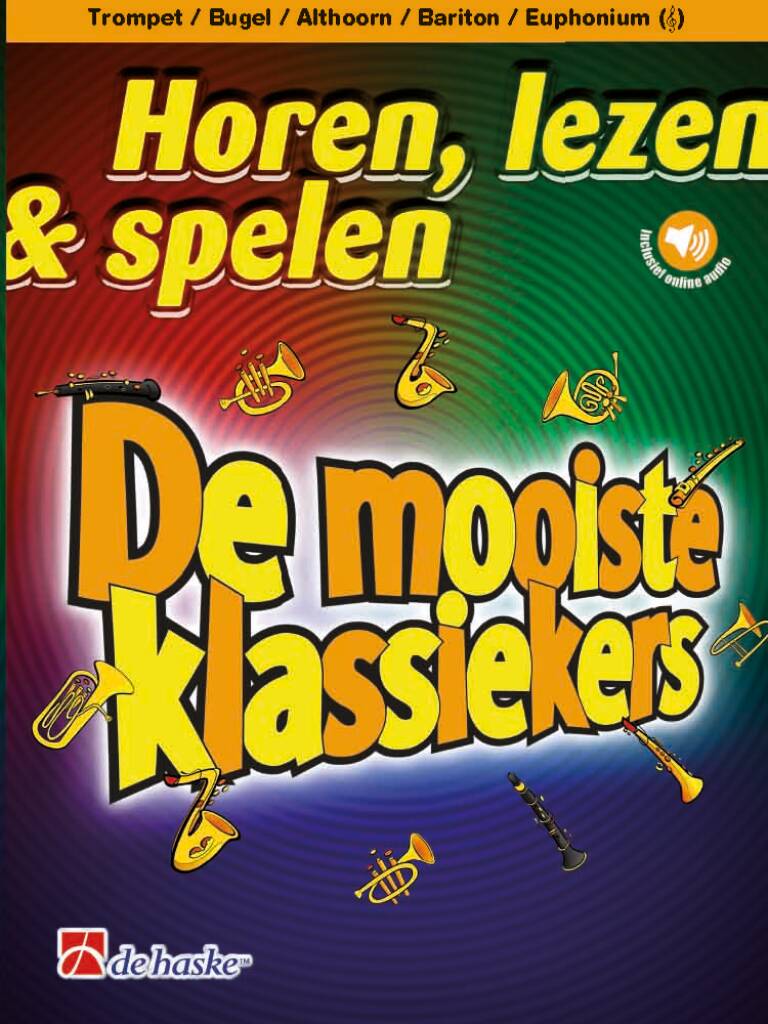 Horen, lezen & spelen - De mooiste klassiekers : Trompet / Bugel / Bariton / Euphonium (TC)