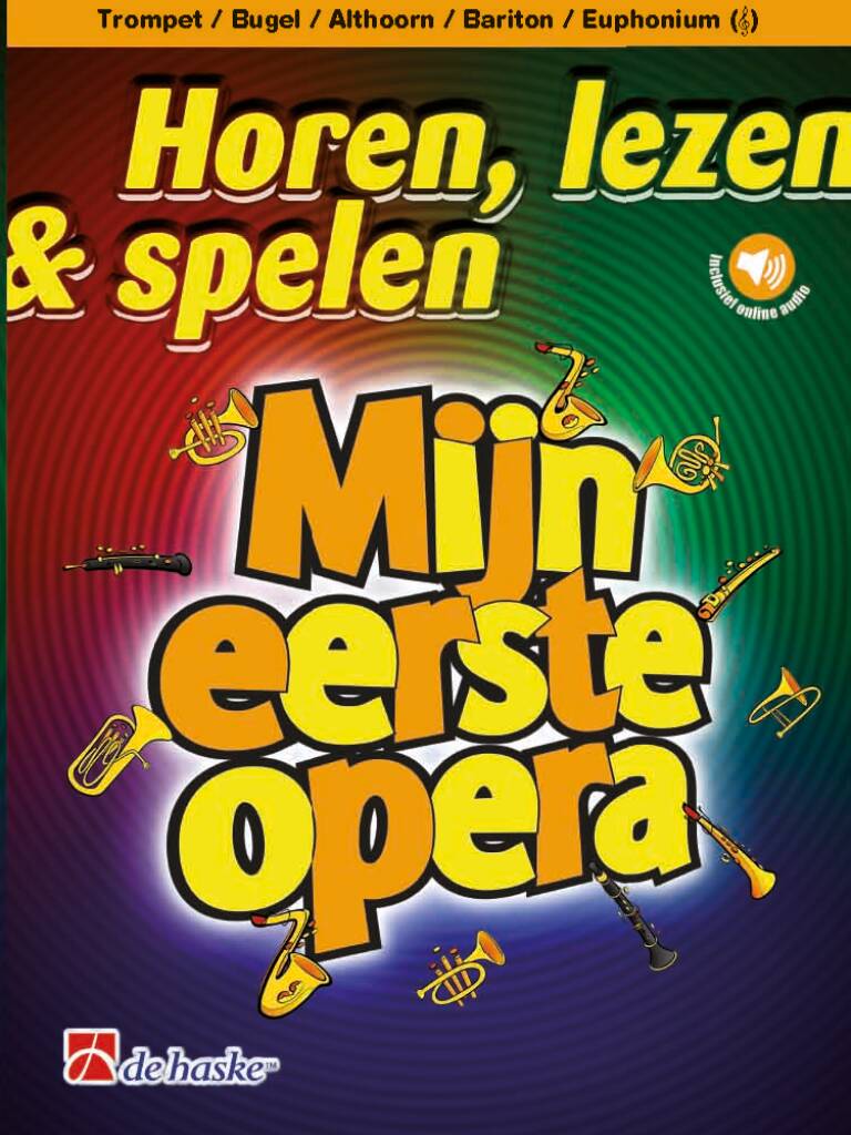 Horen, lezen & spelen - Mijn eerste opera : Trompet / Bugel / Bariton / Euphonium (TC)