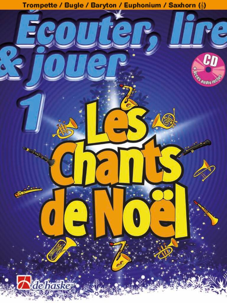 Écouter, lire & jouer 1 - Les Chants de Noël : Trompette / Bugle / Baryton / Euphonium / Saxhorn (TC)