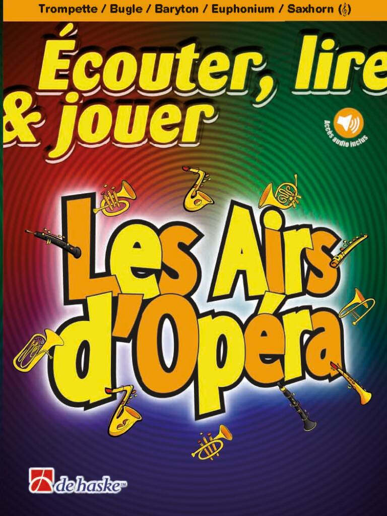 Écouter, lire & jouer - Les Airs d'Opéra : Trompette / Bugle / Baryton / Euphonium / Saxhorn (TC)