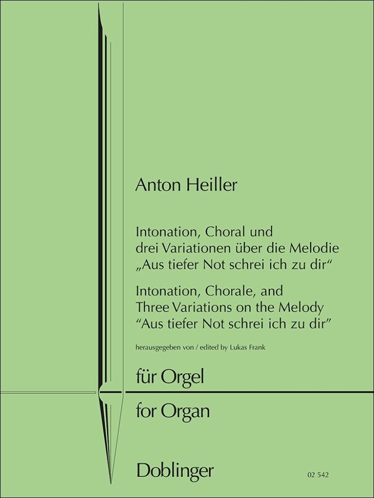 Intonation, Choral und Drei Variationen : Über die Melodie Aus Tiefer Not Schrei Ich Zu Dir