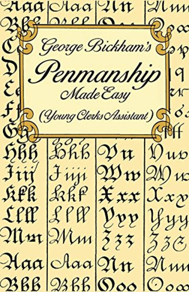 George Bickham's Penmanship Made Easy : Young Clerks Assistant