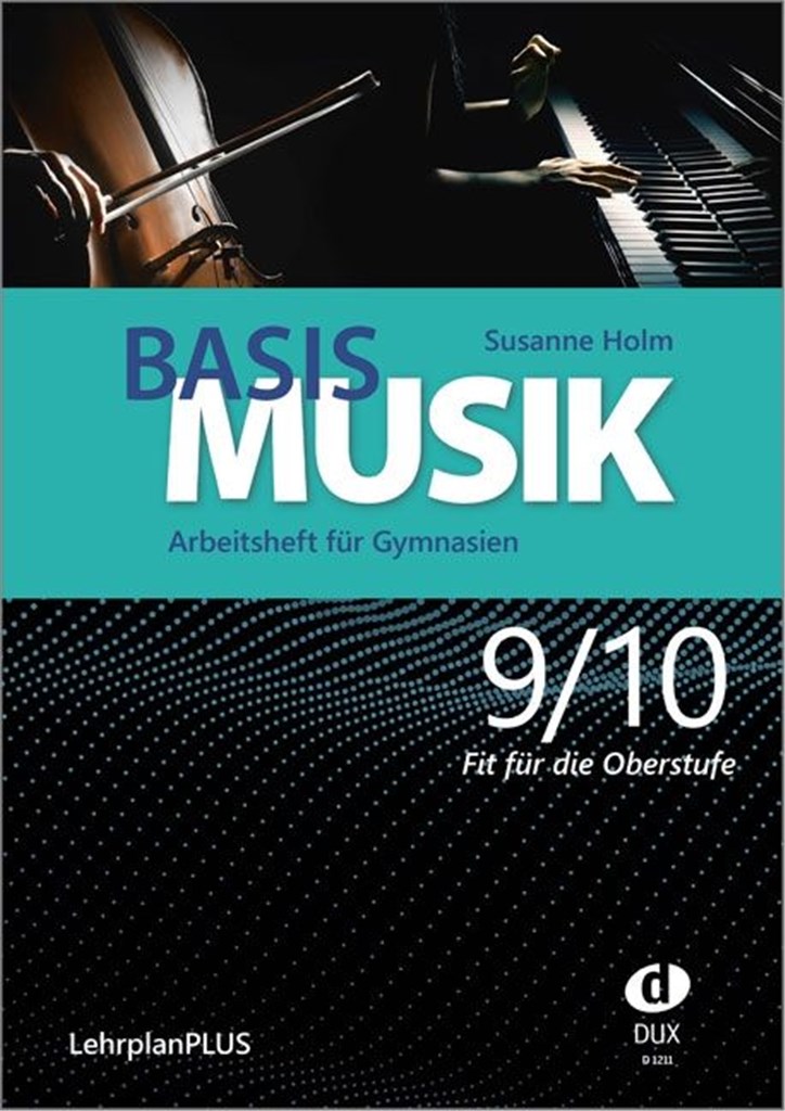 Basis Musik 9/10 - Arbeitsheft : Arbeitsheft für Gymnasien Jahrgangsstufe 9/10 (LehrplanPLUS) ? Fit für die Oberstufe