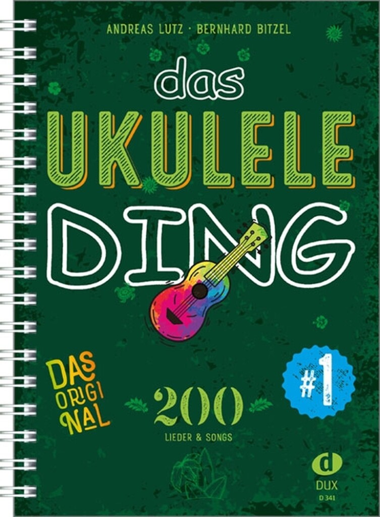 Das Ukulele-Ding 1 : 200 Lieder und Songs