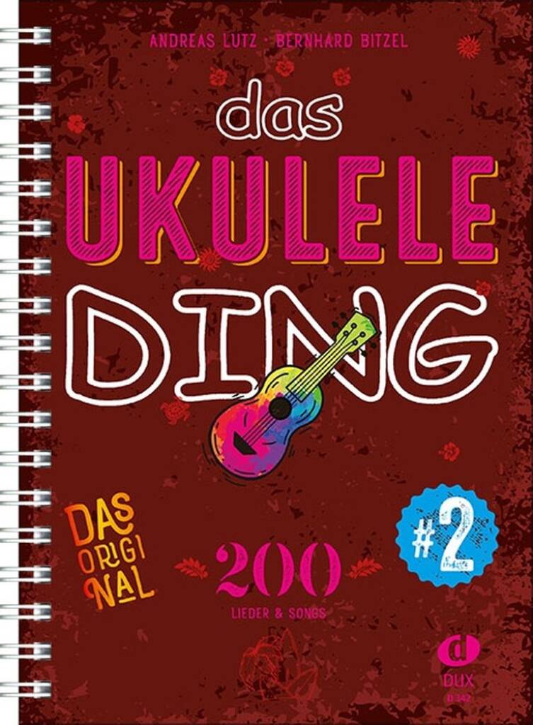 Das Ukulele-Ding 2 : 200 Lieder & Songs