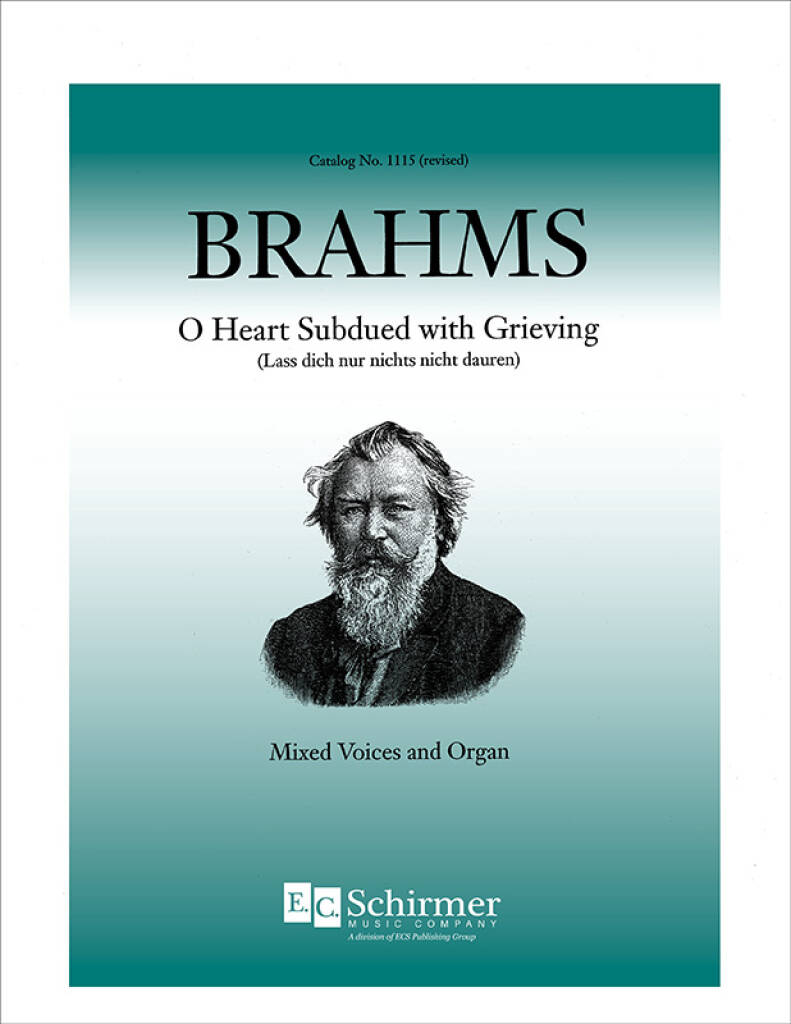 O Heart Subdued With Grieving : Lass dich nur nichts nicht dauren, Op. 30