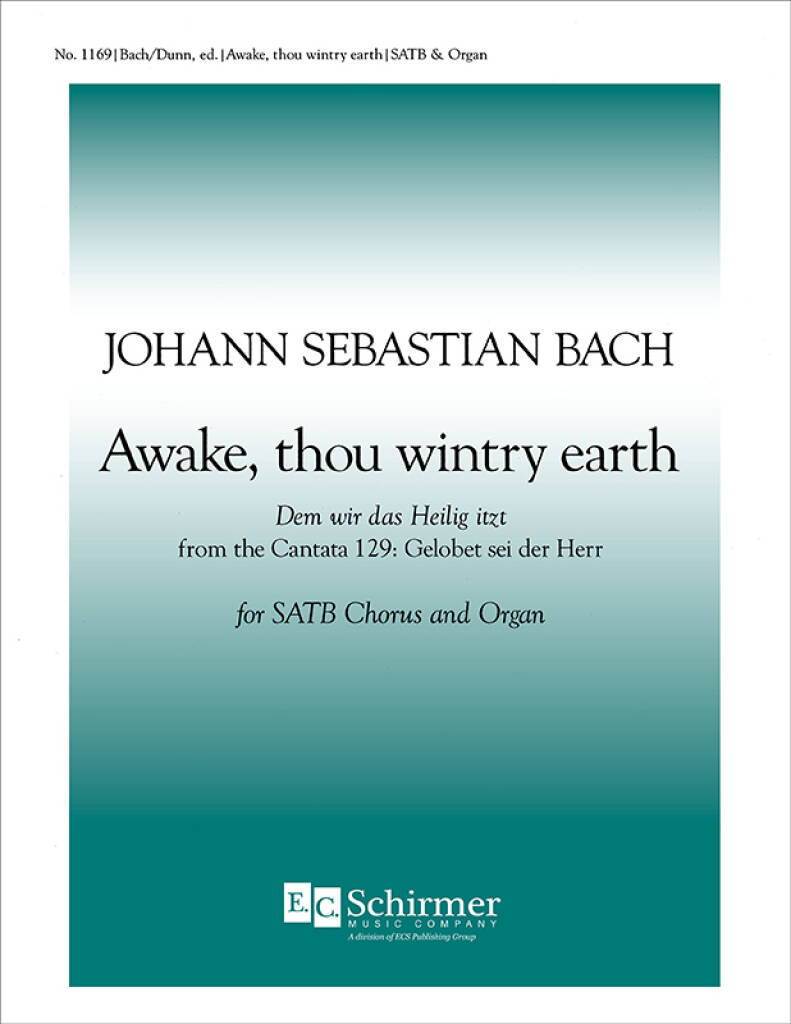 Cantata 129: Awake, thou wintry earth : Dem wir das Heilig itzt