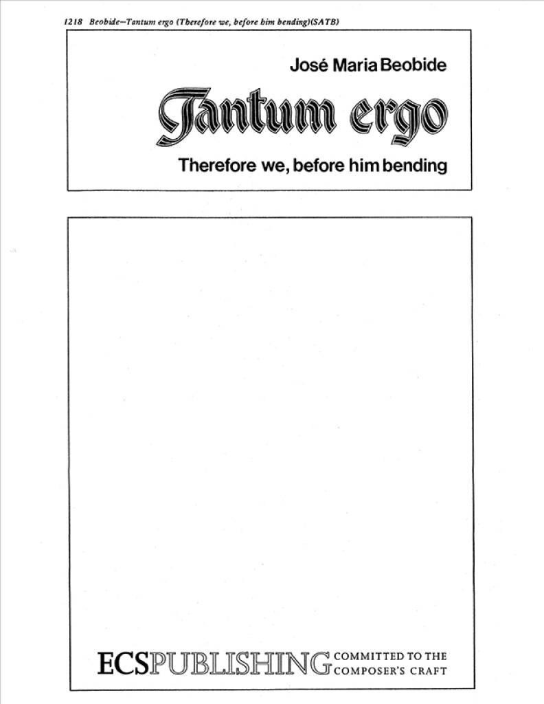 Tantum ergo : Therefore We, Before Him Bending