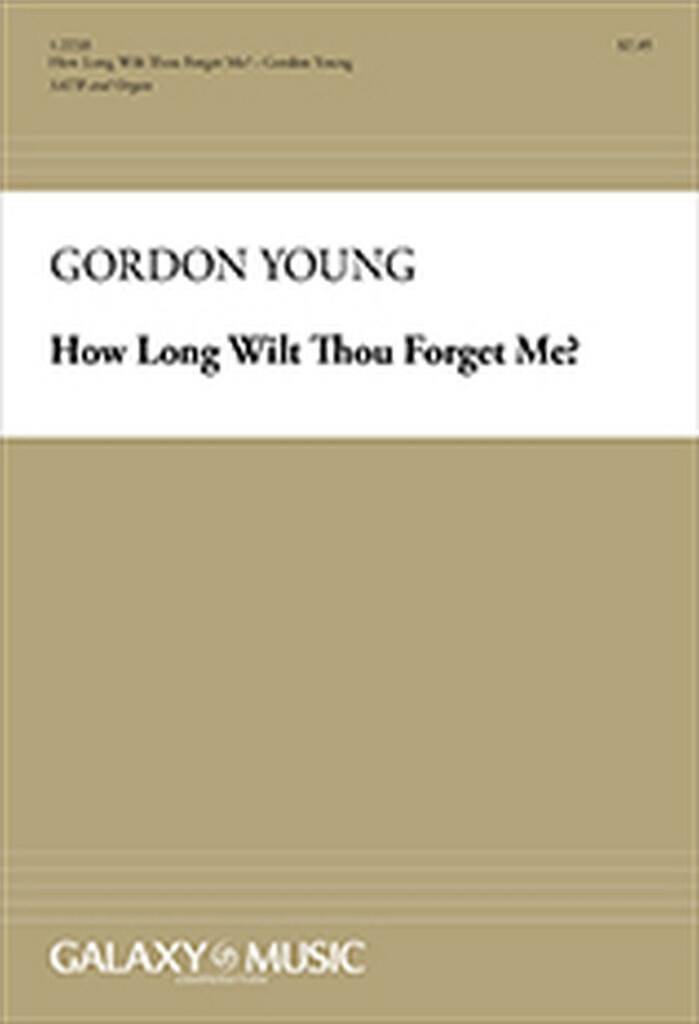 How Long Wilt Thou Forget Me?